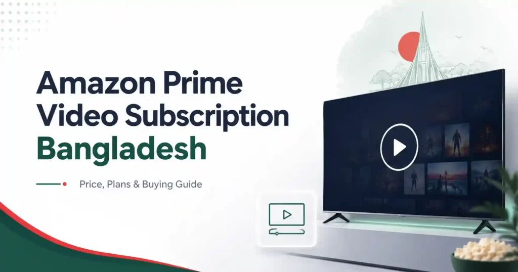 Amazon Prime Video subscription Bangladesh price and plans guide